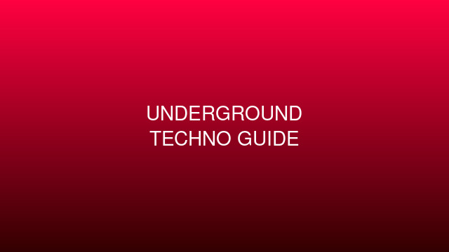 Underground Techno Guide